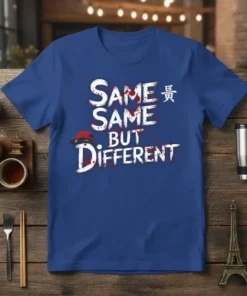 Same Same But Different Japanese proverb quote in white distressed font with red splatters on a blue t-shirt