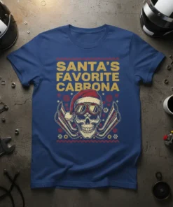 Santa's Favorite Cabrona Christmas T-Shirt with skull, Santa hat, and motorcycle exhaust pipes design