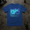 Sarcastic Is How I Hug quote on a blue t-shirt with digital glitch graphics