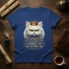 White Persian cat wearing a golden crown with text "There's No Need to Repeat Yourself I Ignored You Fine the