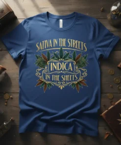 Sativa in the Streets Indica in the Sheets quote with cannabis leaves on a blue t-shirt