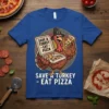 SAVE A TURKEY - EAT PIZZA unique graphic design printed on comfortable cotton t-shirt