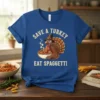 Save A Turkey Eat Spaghetti text with a cartoon turkey holding a bowl of spaghetti, on a blue t-shirt