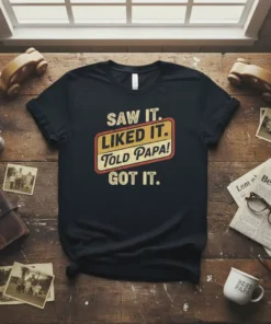 Saw It. Liked It. text design featuring bold typography on quality t-shirt