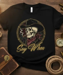 Say When cowboy skull t-shirt with a cigar, red bandana, and western frame
