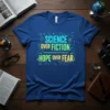 Science Over Fiction Hope Over Fear quote on a blue t-shirt with circuit board graphics and futuristic font