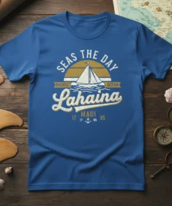 SEAS THE DAY PACIFIC OCEAN Lahaina MAUI 17 95 t-shirt design with a sailboat graphic