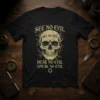Black t-shirt with "See No Evil Hear No Evil Speak No Evil" text and a detailed skull graphic, featuring gothic