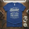 Seester like a sister. text design featuring stylish typography on quality t-shirt