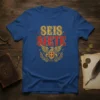 Blue t-shirt with gold and red "SEIS SIETE" text and an eagle crest with a shield