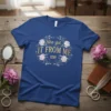 She Got IT FROM ME me quote on a blue t-shirt with floral border, mother daughter matching shirt design