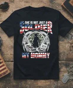 She Is Not Just A Soldier She Is My Mommy t-shirt with American flag design, silhouette of a female soldier
