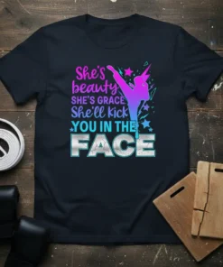 She's beauty She's grace She'll kick YOU IN THE FACE quote with a female martial artist silhouette in a dynamic