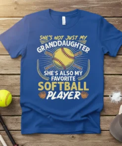 T-shirt with text "She's Not Just My Granddaughter She's Also My Favorite Softball Player" featuring a softball and crossed bats