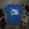 Blue t-shirt with white and pink text "She's NOT yours. It's just your turn" and a stylized female figure graphic
