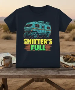 Shitter's Full text with monster truck camper graphic on a navy blue t-shirt, camping humor design