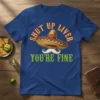 Shut Up Liver You're Fine T-Shirt with sombrero and mustache graphic, funny drinking quote
