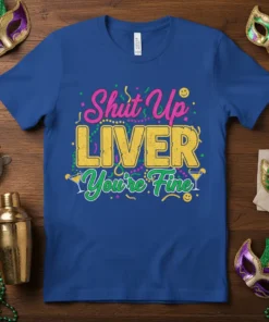 Shut Up LIVER You're Fine funny drinking quote t-shirt with yellow, pink, and green text and Mardi Gras confetti