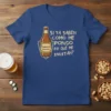 T-shirt with Spanish quote "Si Ya Saben Como Me Pongo Pai Que Me Invitan?" and a beer bottle graphic