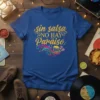T-shirt featuring the Spanish phrase "sin salsa NO HAY Paraíso" with musical notes, drum, and maracas graphic in gold, pink