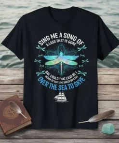 T-shirt with the full lyrics "Sing Me a Song of a Lass That Is Gone Say, Could That Lass Be!