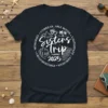 Sisters Trip 2025 Unbreakable text design featuring bold typography on quality t-shirt