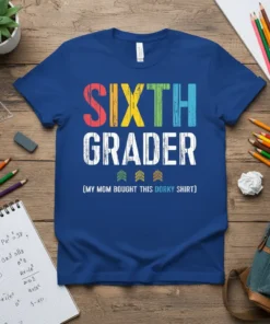 SIXTH GRADER (MY MOM text design featuring eye-catching typography on quality t-shirt
