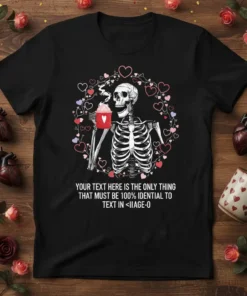 Skeleton holding coffee cup surrounded by hearts text YOUR TEXT HERE IS THE ONLY THING THAT MUST BE 100% IDENTICAL