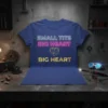 T-shirt with "SMALL TITS BIG HEART BIG HEART" text and a geometric heart graphic in white, pink, and gold