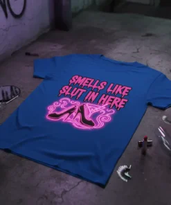 Smells Like Slut In Here quote in neon pink dripping font with high heels and martini glass graphic on a