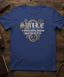 Steampunk t-shirt design with the quote "SMILE IT MAKES PEOPLE WONDER WHAT YOU'RE UP TO." and a winking gear face
