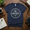 Navy blue t-shirt with "SO, ANYWAY" text in a distressed circular emblem, featuring stars and a moon
