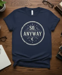 Navy blue t-shirt with "SO, ANYWAY" text in a distressed circular emblem, featuring stars and a moon