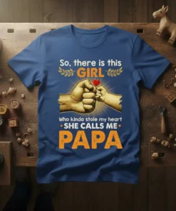 So, there is this GIRL Who kinda stole my heart SHE CALLS ME PAPA text design with fist bump graphic