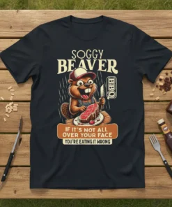 Soggy Beaver If It's text design featuring unique typography on quality t-shirt