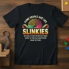 T-shirt with the quote "Some People Are Like Slinkies" and a graphic of a slinky toy, designed for humor and