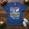 T-shirt with "Some People Only Dream of Meeting Their Favorite Player, My Grandson is Mine" text and football graphic for