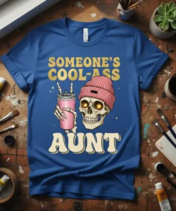 Someone's Cool-Ass Aunt t-shirt with skeleton holding a pink drink and wearing a beanie