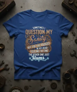 Sometimes I Question My Sanity quote on a blue t-shirt, featuring a steampunk-inspired design with gears and ornate text