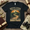 T-shirt with yellow text "Sometimes I Wonder What Happened To The People Who Asked Me For Directions" above a scenic