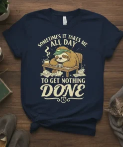 Sometimes It Takes Me All Day To Get Nothing Done sloth design on a navy t-shirt, featuring a tired sloth