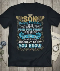 Son Happy Birthday Up In Heaven t-shirt with gold wings, halo, and blue text stating "We love you and we