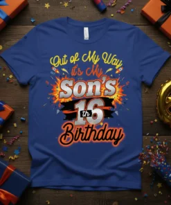 Out of My Way, it's My Son's 16th Birthday text design with explosive graphics, celebrating a 16th birthday