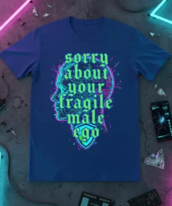 Sorry About Your Fragile Male Ego quote t-shirt with futuristic circuit head design in neon green and pink