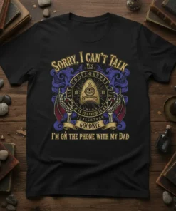 Sorry I Can't Talk I'm On The Phone With My Dad text and Ouija board design on a black t-shirt