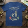Fishing t-shirt with text "I'm Sorry I Missed Your Call... I Was On My Other Line" and a graphic of