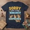 Sorry I Wasn't Listening I Was Thinking About Chipmunks text with cute chipmunk graphics on a navy t-shirt
