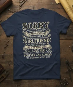 Sorry I am Already Taken By Freaking Awesome Girlfriend T-Shirt with detailed text design and decorative elements