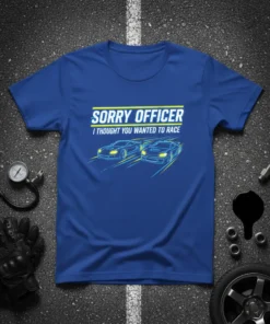 Sorry Officer I Thought You Wanted To Race humorous car racing quote t-shirt design with two stylized sports cars in