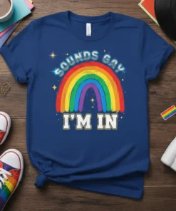 Sounds Gay I'm In text with a colorful rainbow graphic on a blue t-shirt, celebrating LGBTQ pride